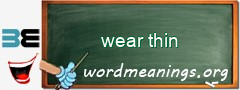 WordMeaning blackboard for wear thin